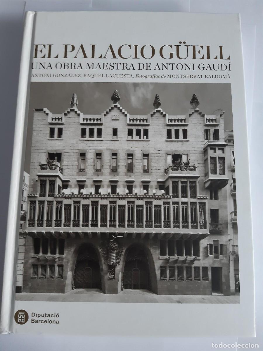 Libros de segunda mano: El Palacio G&uuml;ell: Una obra maestra de Antoni Gaud&iacute; - Gonz&aacute;lez, Antoni /Lacuesta, Raquel ARQUITECTURA