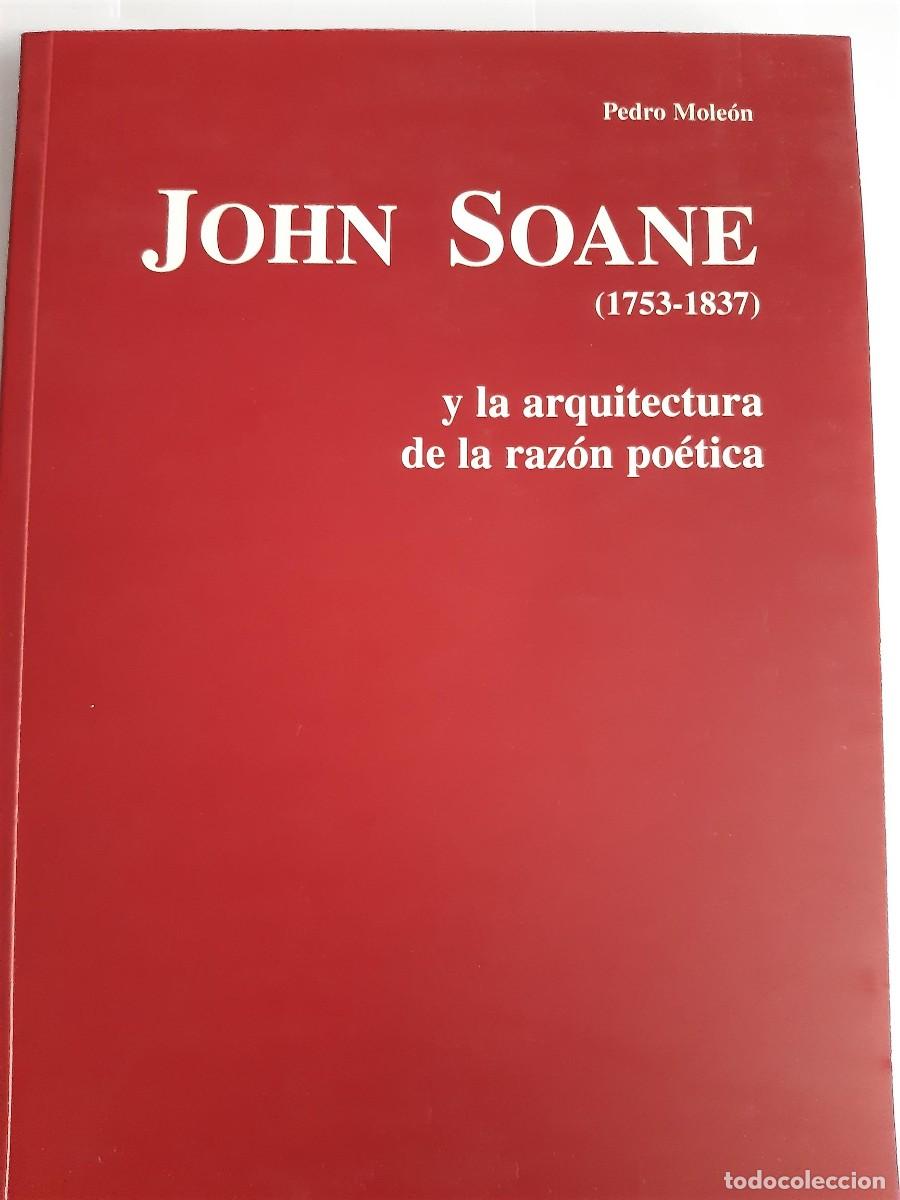 Libros de segunda mano: JOHN SOANE Y LA ARQUITECTURA DE LA RAZON POETICA PEDRO MOLCON ARQUITECTURA