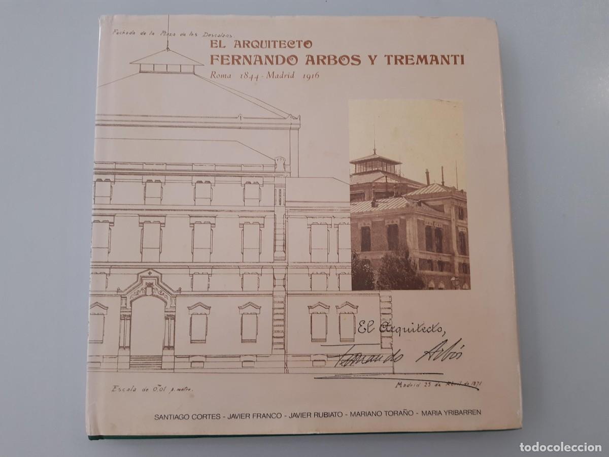 Libros de segunda mano: EL ARQUITECTO FERNANDO ARBOS Y TREMANTI. SANTIAGO CORTES. JAVIER FRANCO... 1988 arquitectura