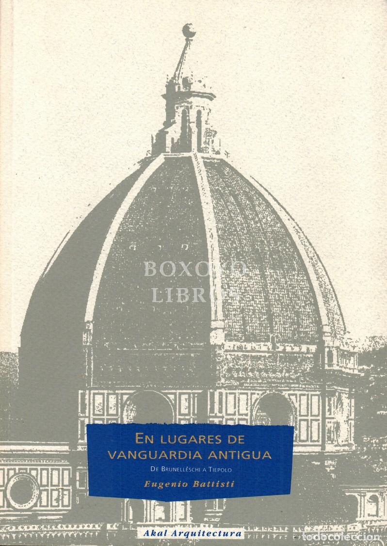 Gebrauchte B&uuml;cher: BATTISTI, Eugenio. En lugares de Vanguardia Antigua. De Brunelleschi a Ti&eacute;polo