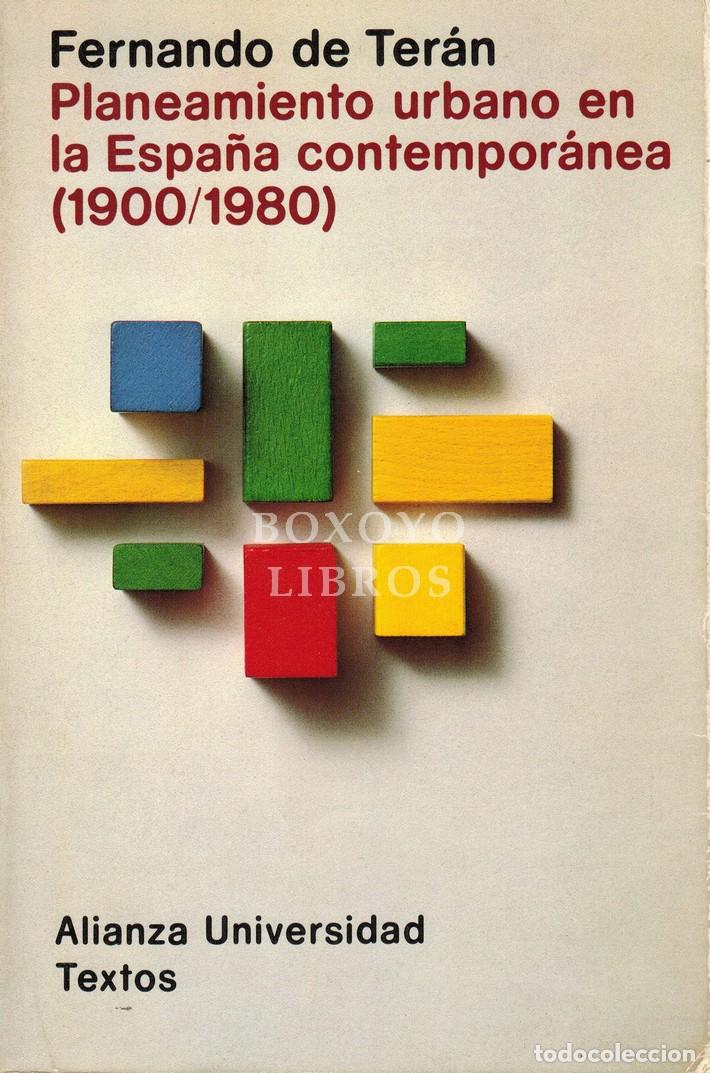 Libros de segunda mano: TER&Aacute;N, Fernando de. Planeamiento urbano en la Espa&ntilde;a Contempor&aacute;nea(1900-1980)
