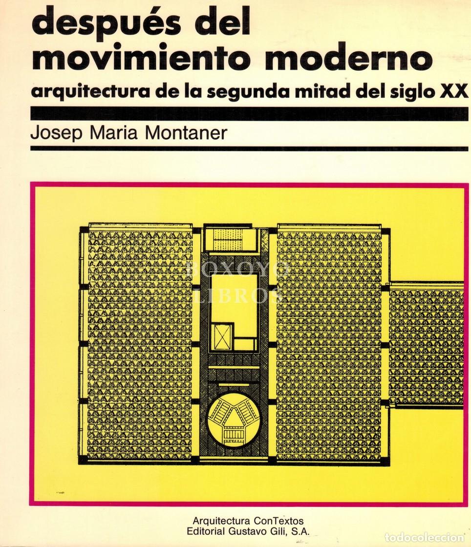 Libros de segunda mano: MONTANER, Josep Maria. Despu&eacute;s del movimiento moderno. Arquitectura de la segunda mitad del siglo XX