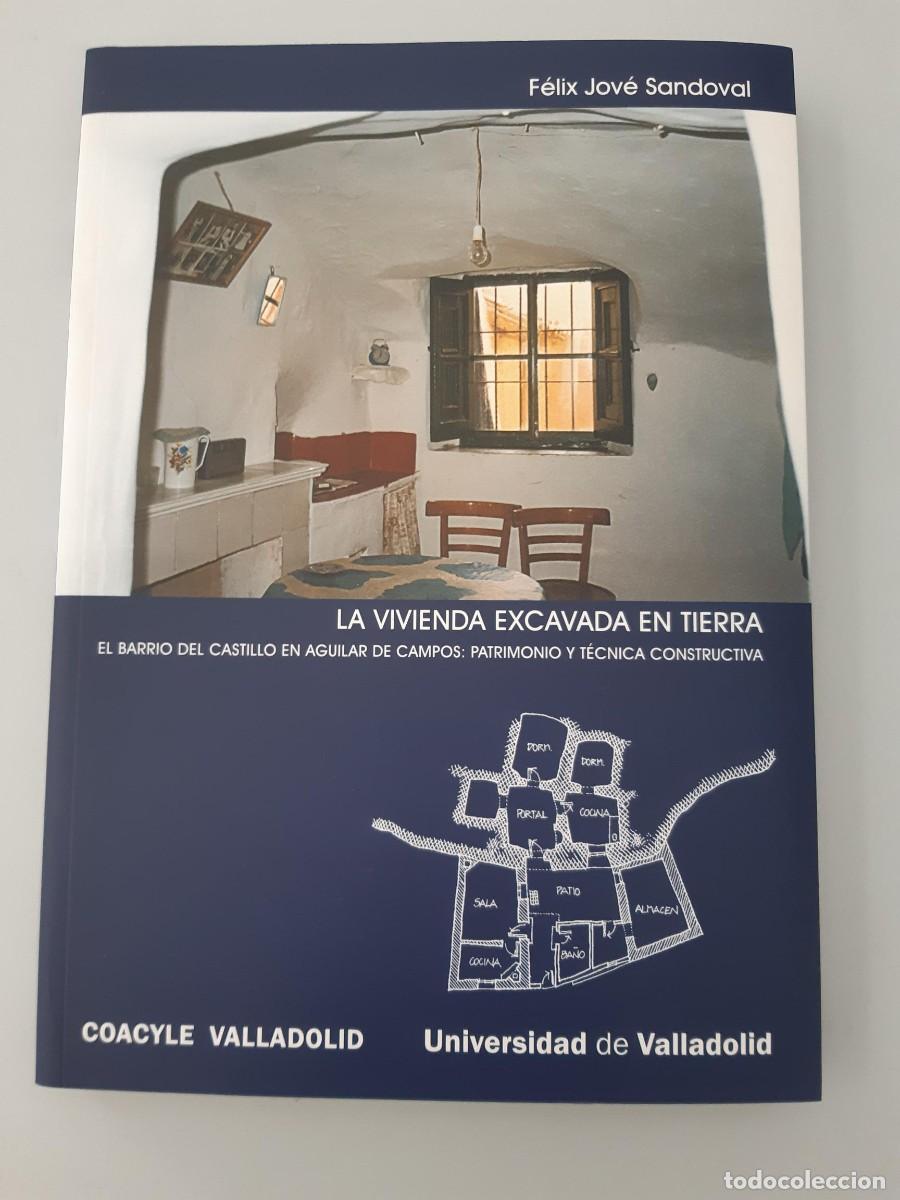 Libros de segunda mano: LA VIVIENDA EXCAVADA EN TIERRA BARRIO EL CASTILLO AGUILAR DE CAMPOS FELIX JOVE SANDOVAL