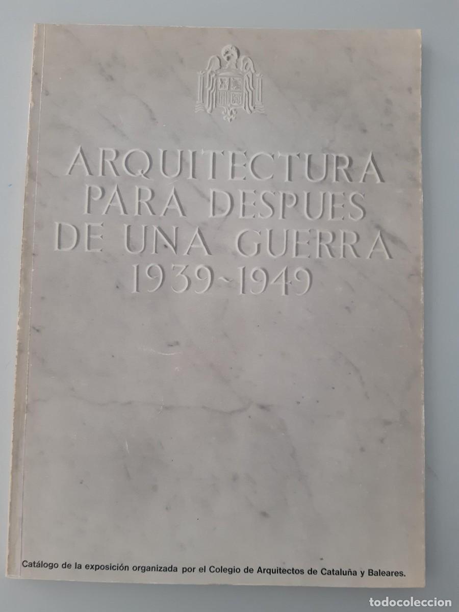 Libros de segunda mano: ARQUITECTURA PARA DESPUES DE UNA GUERRA, 1939-1949, COACB, 1977