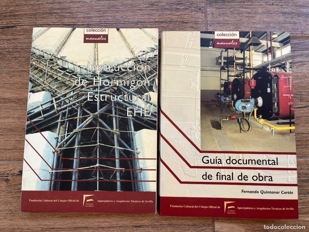 Libros de segunda mano: HORMIG&Oacute;N ESTRUCTURAL EHE + GU&Iacute;A DOCUMENTAL DE FINAL DE OBRA - COLEGIO DE APAREJADORES DE SEVILLA