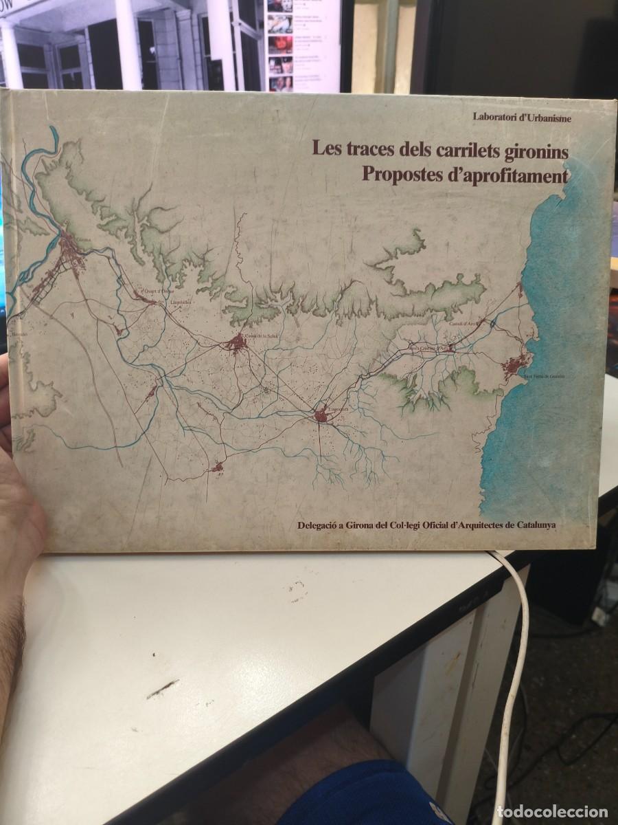 Libros de segunda mano: LES TRACES DELS CARRILETS GIRONINS. PROPOSTES D'APROFITAMENT. LABORATORI D'URBANISME. ARQUITECTES