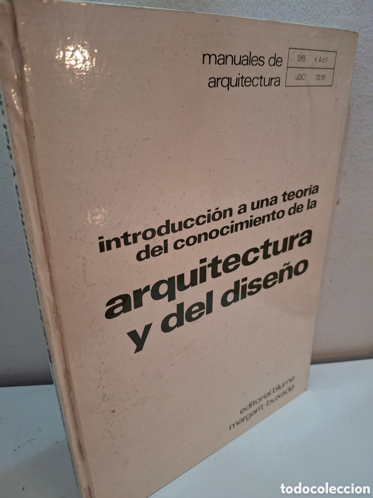 Libros de segunda mano: INTRODUCCION A UNA TEORIA DEL CONOCIMIENTO DE LA ARQUITECTURA Y EL DISE&Ntilde;O, MARGARIT-BUXADE, 1969