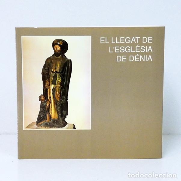 Libros de segunda mano: EL LLEGAT DE L'ESGL&Eacute;SIA DE D&Eacute;NIA. Cat&aacute;logo de la exposici&oacute;n. [Texto en castellano]