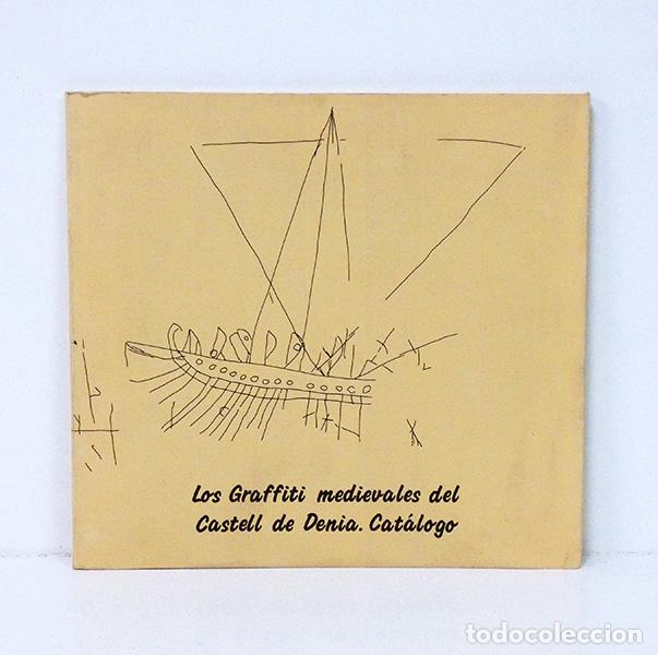 Libros de segunda mano: LOS GRAFFITI MEDIEVALES DEL CASTELL DE DENIA. Cat&aacute;logo de la exposici&oacute;n