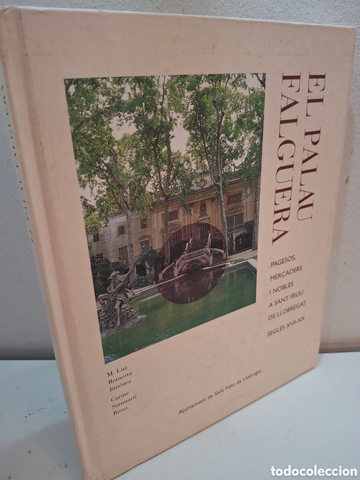 Libros de segunda mano: EL PALAU FALGUERA, PAGESOS, MERCADERS I NOBLES A SANT FELIU DE LLOBREGAT, SEGLES XVII-XX, 1999