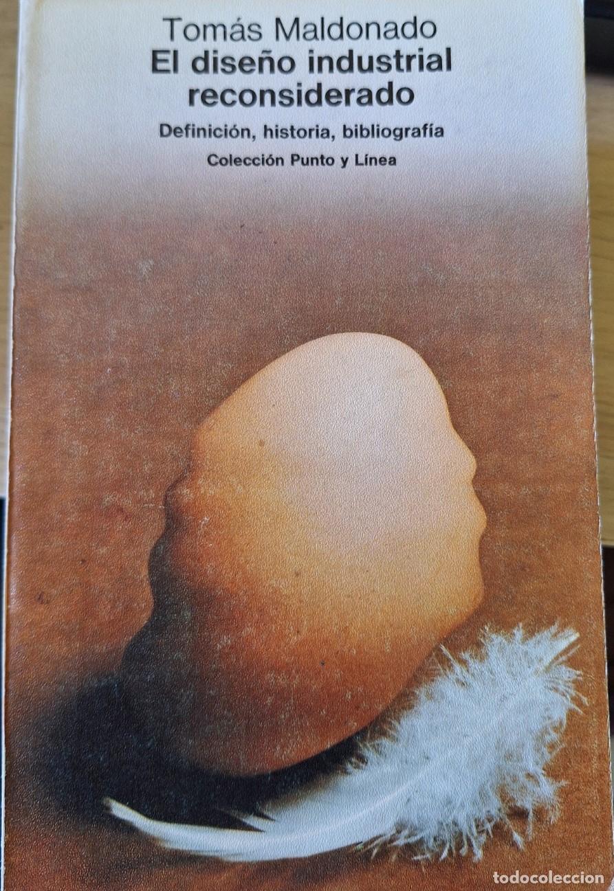 Libros de segunda mano: EL DISE&Ntilde;O INDUSTRIAL RECONSIDERADO. - MALDONADO, Tomas.