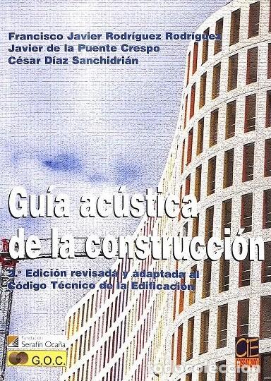 Libros de segunda mano: Gu&iacute;a Ac&uacute;stica de la Construcci&oacute;n: Edici&oacute;n Revisada y Adaptada al C&oacute;digo T&eacute;cnico de la Edificaci&oacute;n