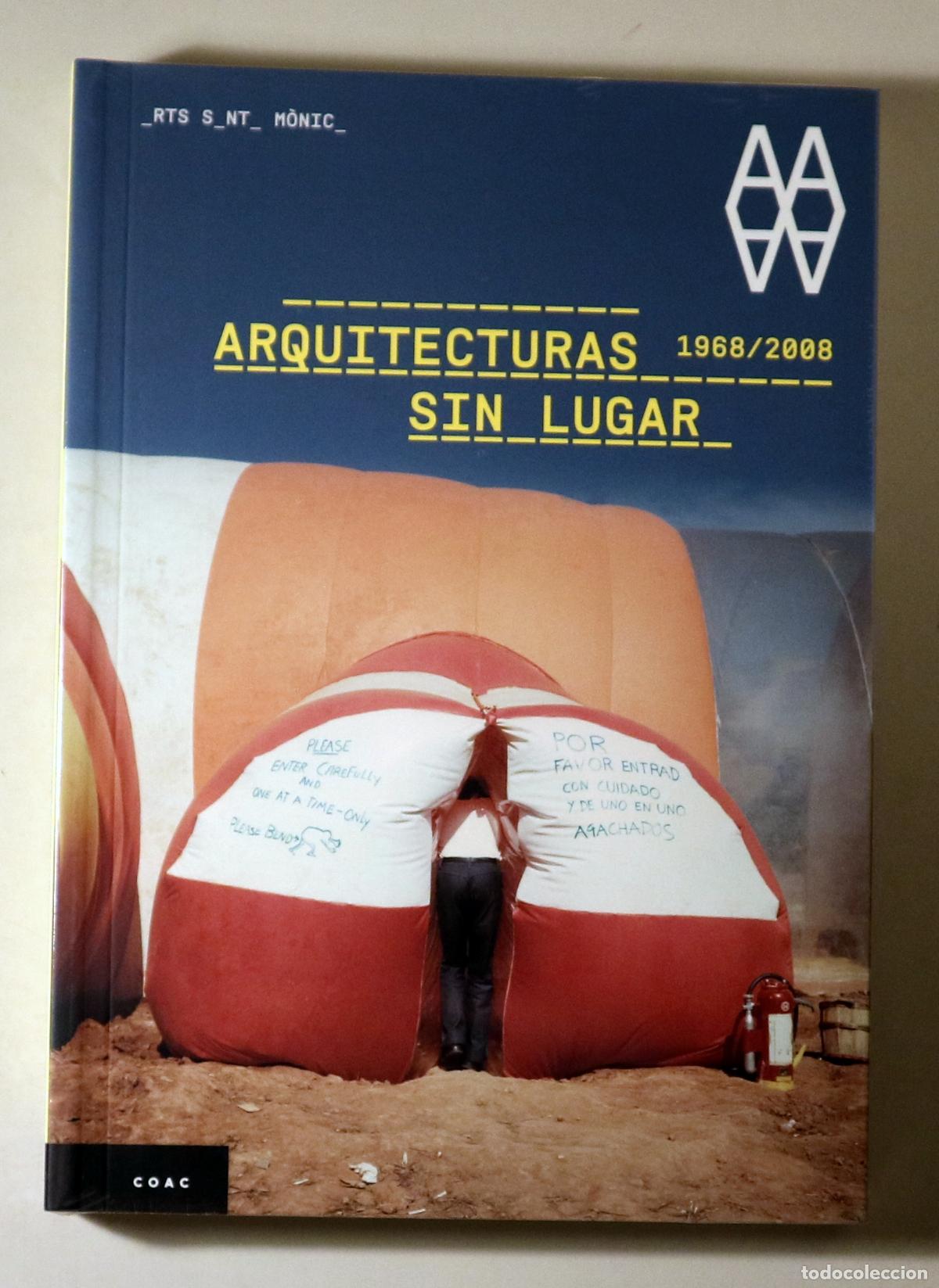 Libri di seconda mano: ARQUITECTURAS SIN LUGAR 1968-2008 - Barcelona 2009 - Muy ilustrado