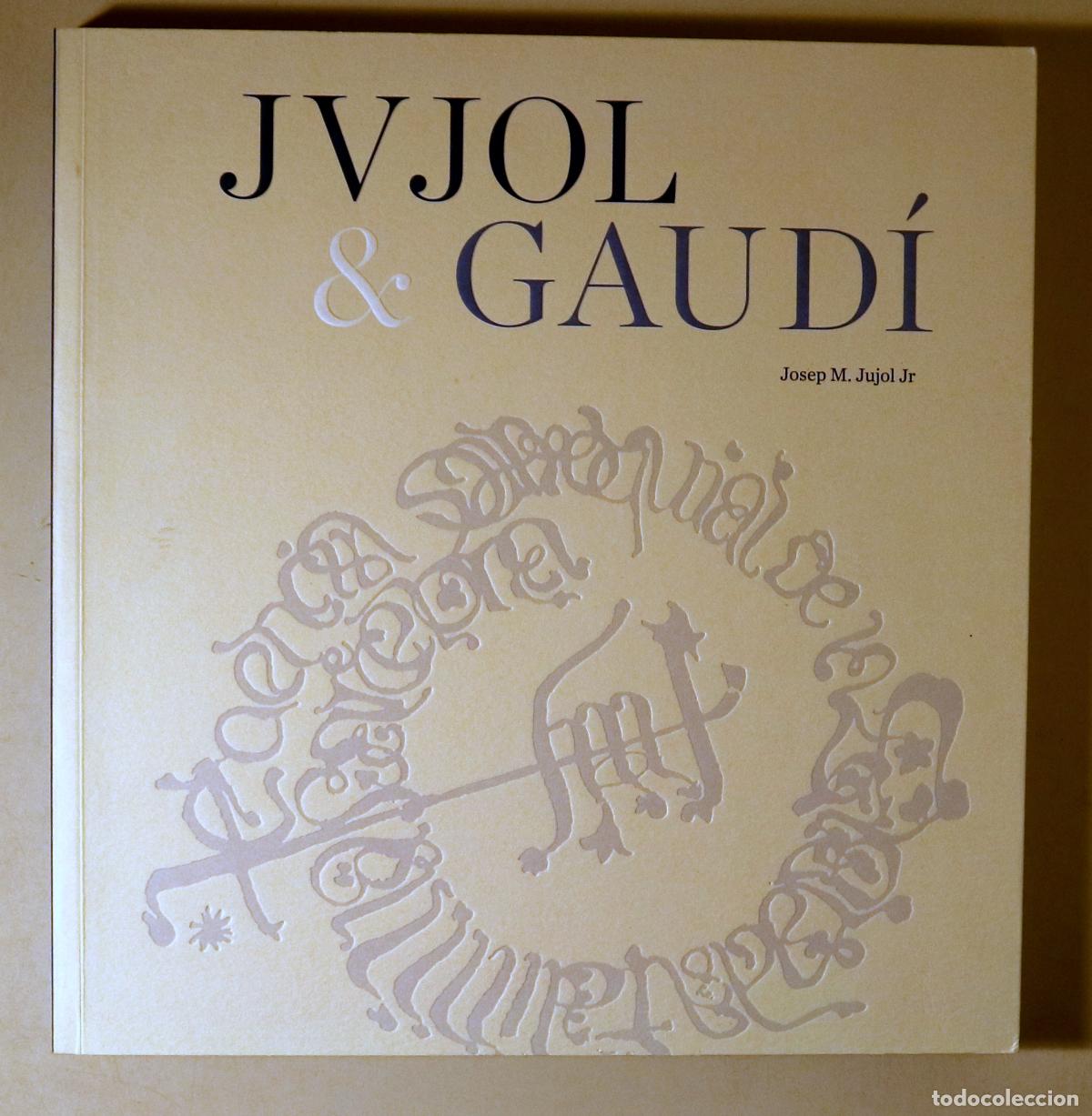 Libri di seconda mano: JUJOL Jr, Josep - Jujol - Gaud&iacute; - JUJOL & GAUD&Iacute; - Sant Llu&iacute;s 2019 - Molt il&middot;lustrat