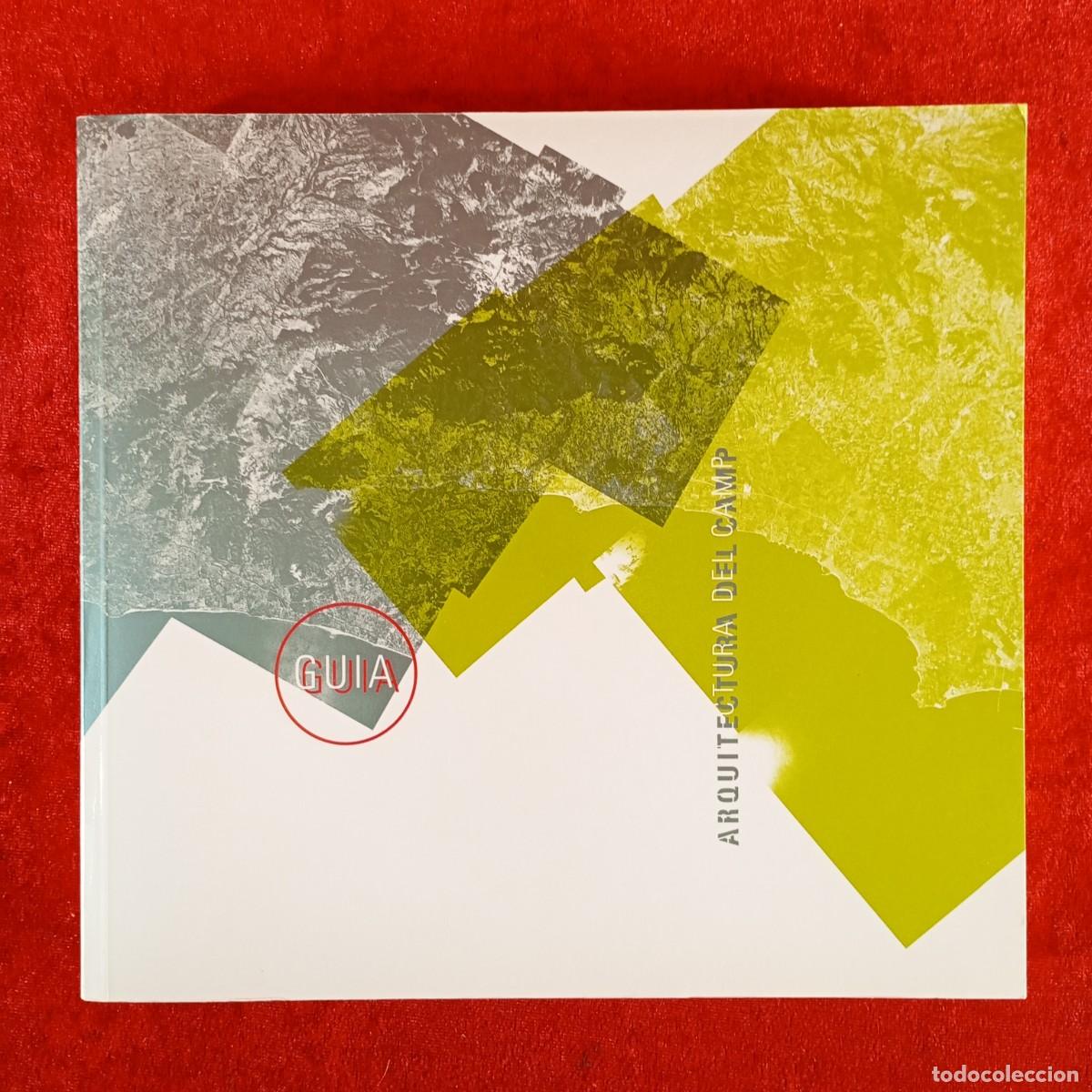 Libros de segunda mano: ARQUITECTURA DEL CAMP - GUIA - COL&middot;LEGI D'ARQUITECTES DE CATALUNYA - 1995 / 5331