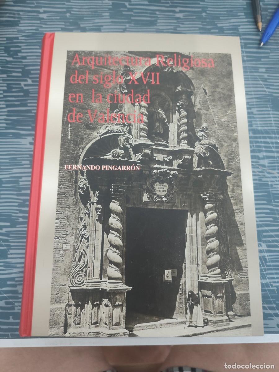 Libros de segunda mano: ARQUITECTURA RELIGIOSA DEL SIGLO XVIII EN LA CIUDAD DE VALENCIA, FERNANDO PINGARRON,1988,706 P&Aacute;GINAS