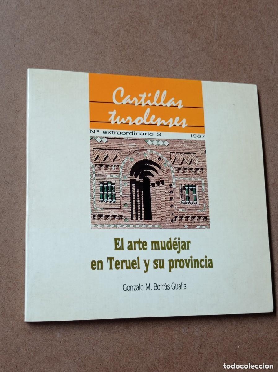 Libros de segunda mano: EL ARTE MUD&Eacute;JAR EN TERUEL Y SU PROVINCIA. Gonzalo M. BORR&Aacute;S GUALIS. Cartillas turolenses. IET, 1987