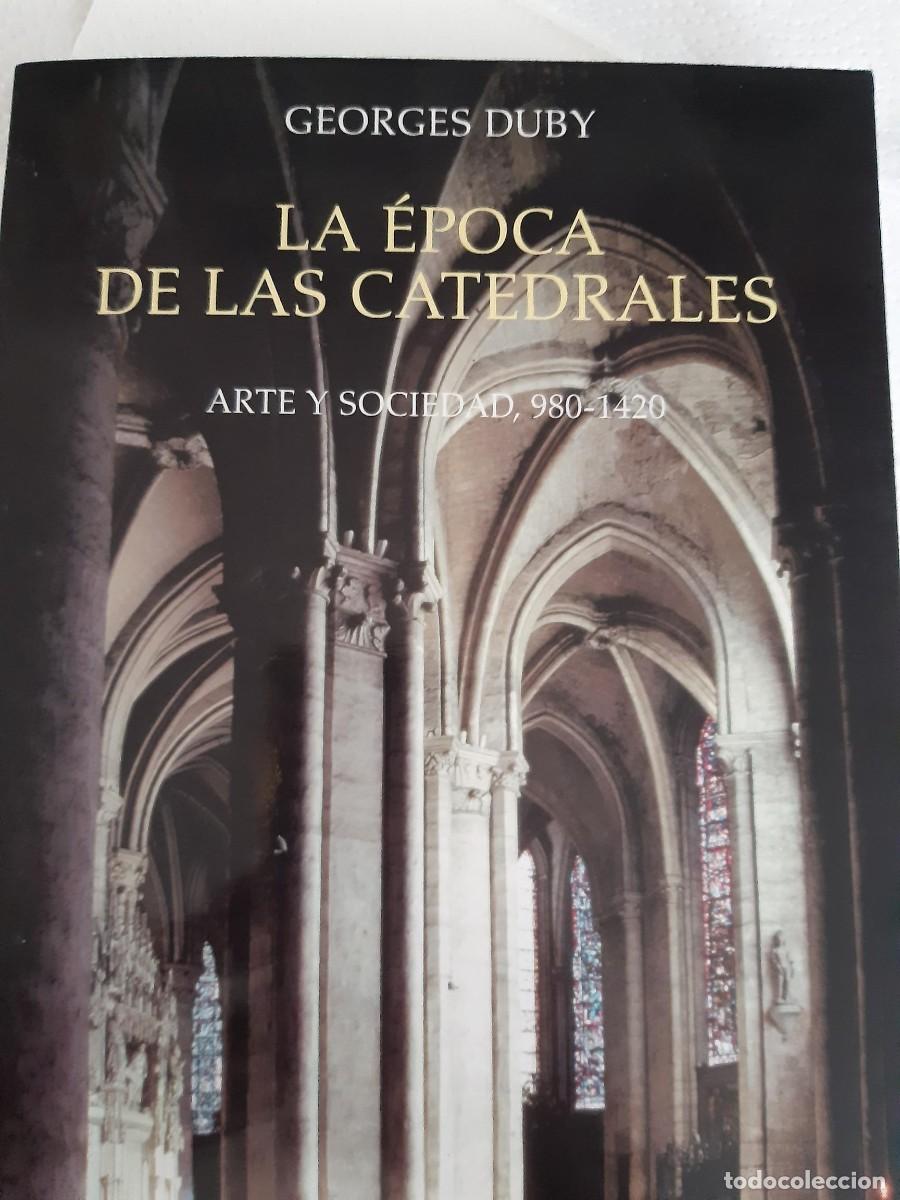 Libros de segunda mano: LA EPOCA DE LAS CATEDRALES ARTE Y SOCIEDAD 980-1420 GEORGES DUBY