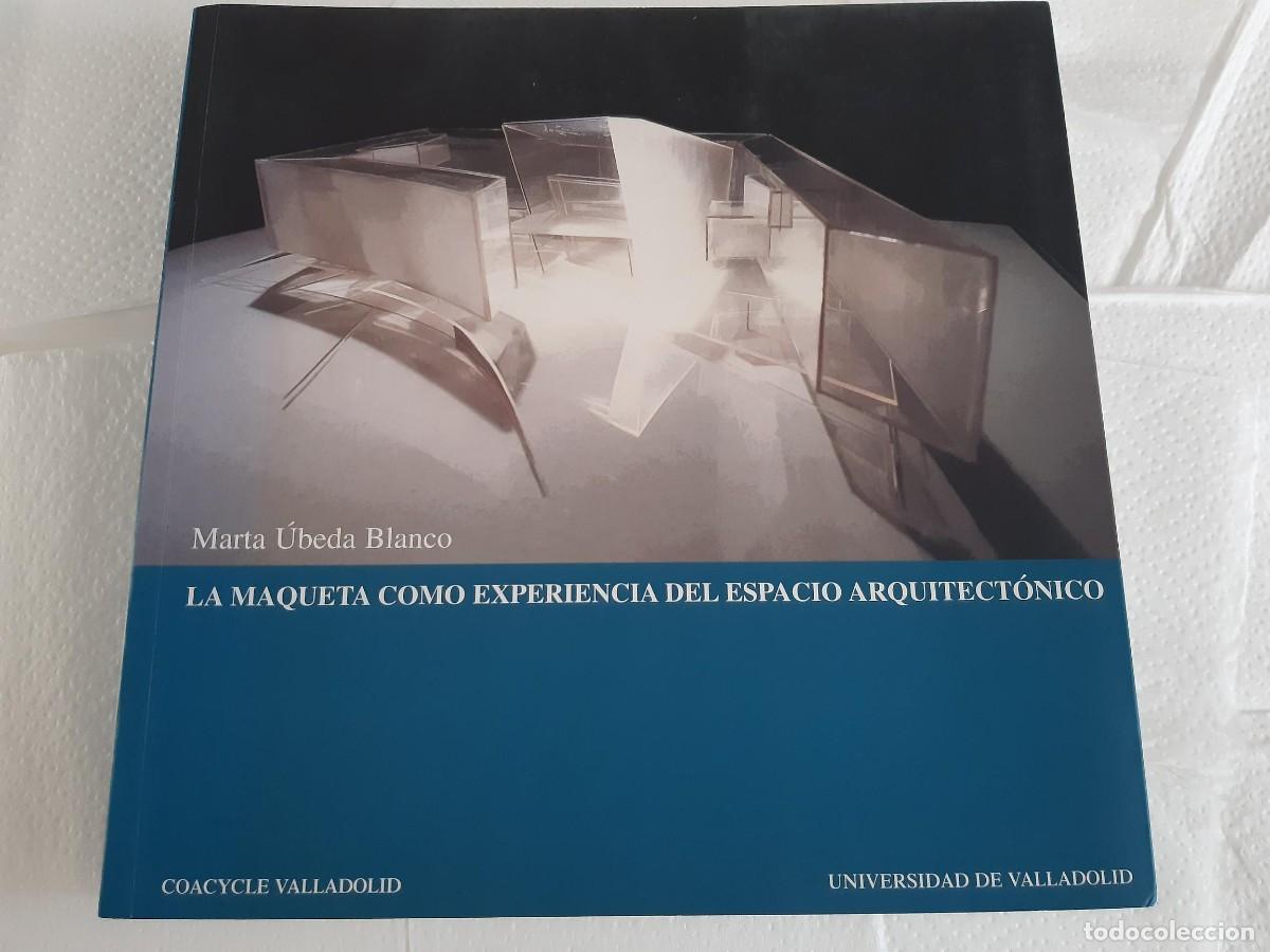 Libros de segunda mano: La maqueta como experiencia del espacio arquitect&oacute;nico Marta &Uacute;beda Blanco COACYCLE ARQUITECTURA