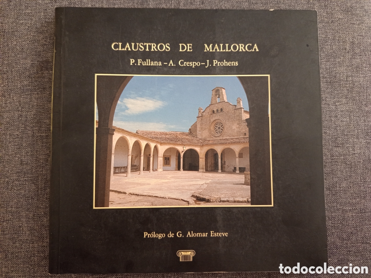 Libros de segunda mano: CLAUSTROS DE MALLORCA (P. FULLANA / A. CRESPO / J. PROHENS)