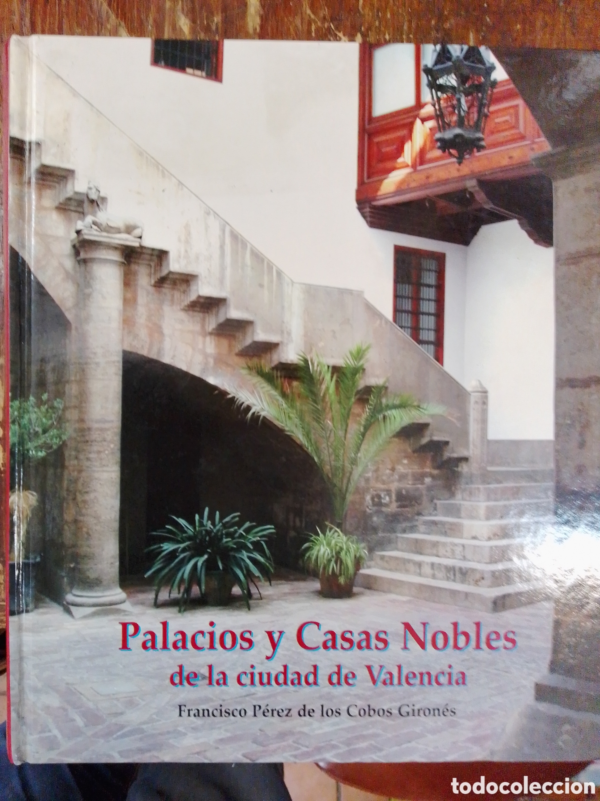 Libros de segunda mano: PALACIOS Y CASAS NOBLES D LA CIUDAD DE VALENCIA. PEREZ DE LOS COBOS GIRONES. 2008
