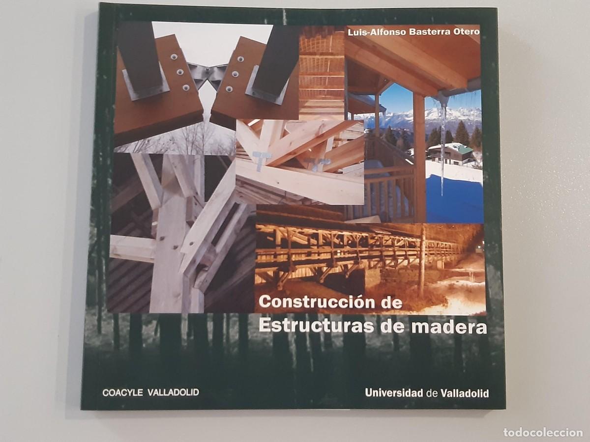 Libros de segunda mano: CONSTRUCCI&Oacute;N DE ESTRUCTURAS DE MADERA - Basterra Otero, Luis-Alfonso ARQUITECTURA