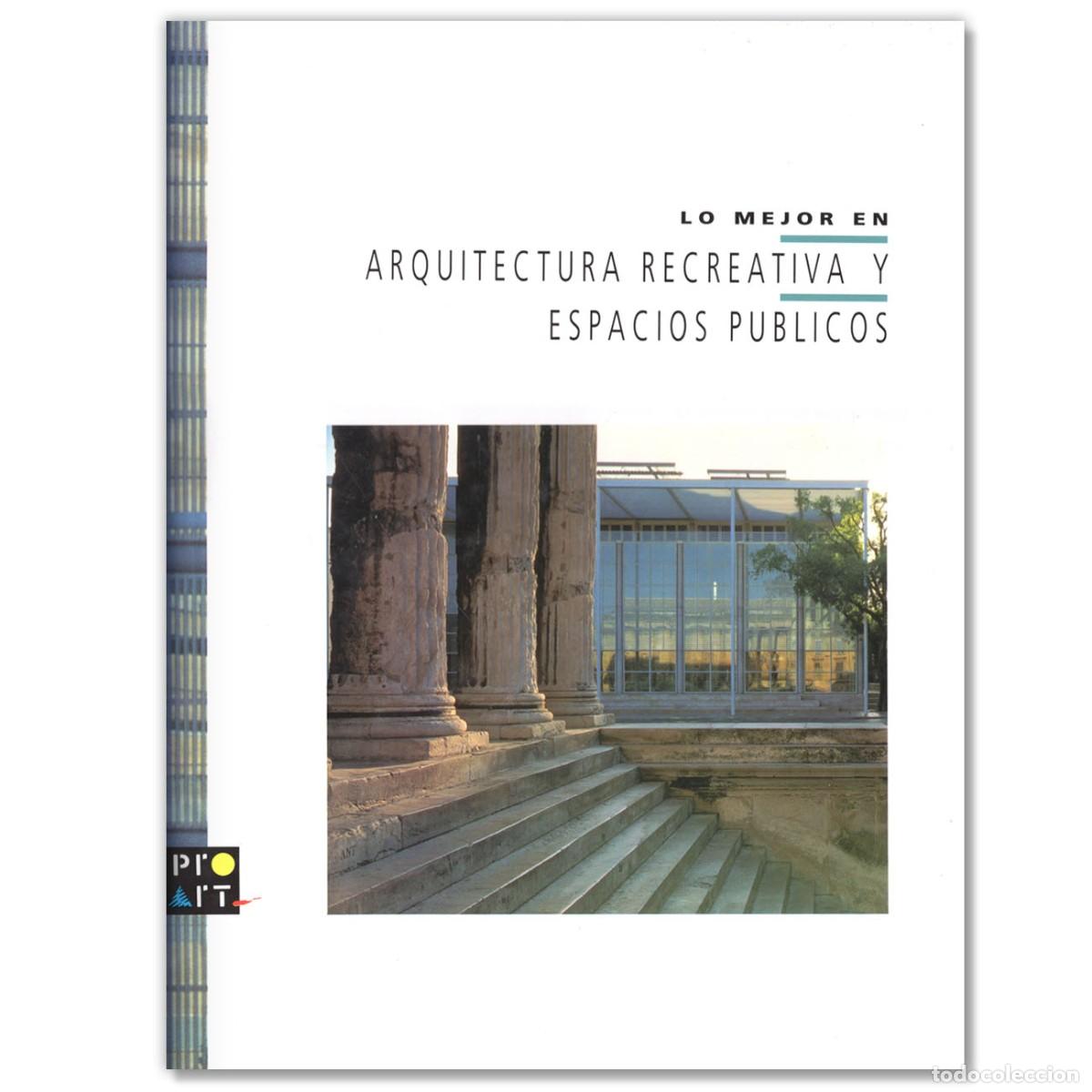 Libros de segunda mano: Arquitectura Recreativa y Espacios P&uacute;blicos Alan Phillips