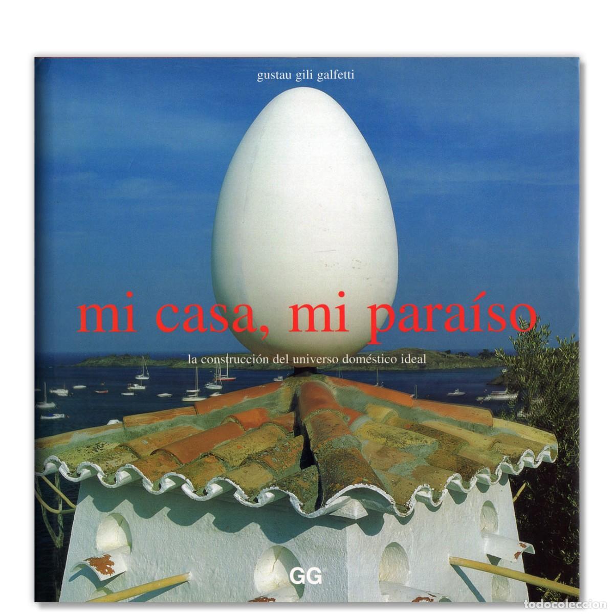 Libros de segunda mano: MI CASA MI PARAISO La construcci&oacute;n del universo dom&eacute;stica ideal