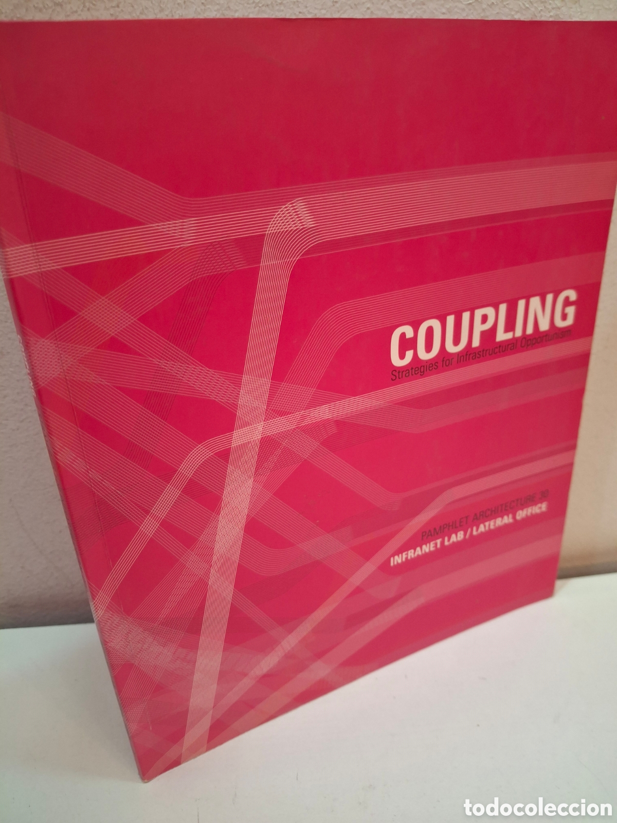 Libros de segunda mano: COUPLING, STRATEGIES FOR INFRASTRUCTURAL OPPORTUNISM, PHAMPHLET ARCHITECTURE N&ordm; 30, 2011