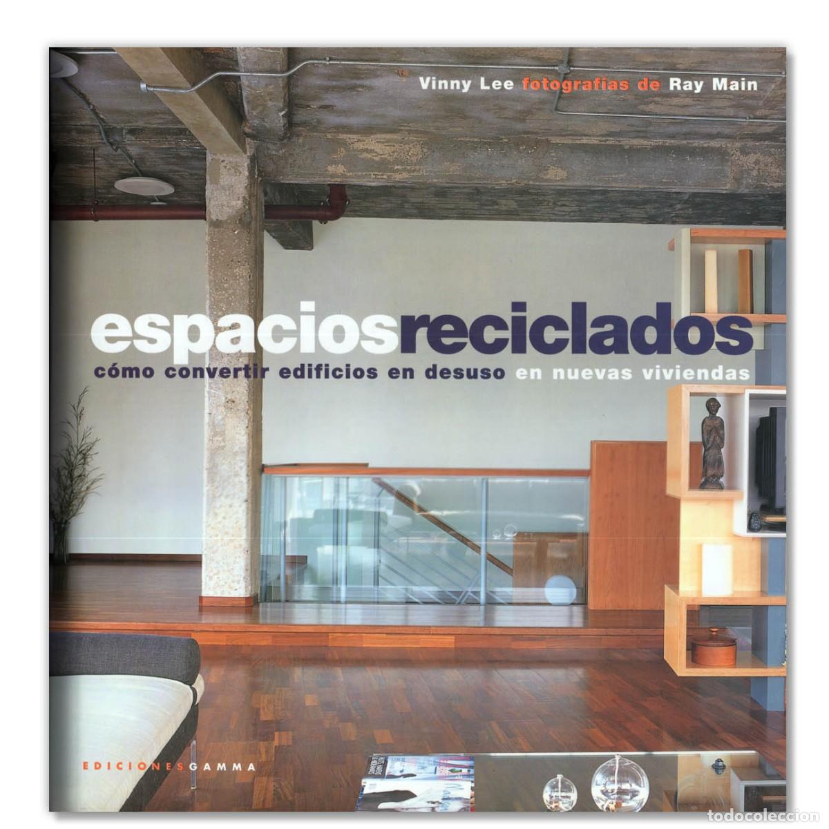 Libros de segunda mano: ESPACIOS RECICLADOS C&oacute;mo convertir edificios en desuso en nuevas viviendas