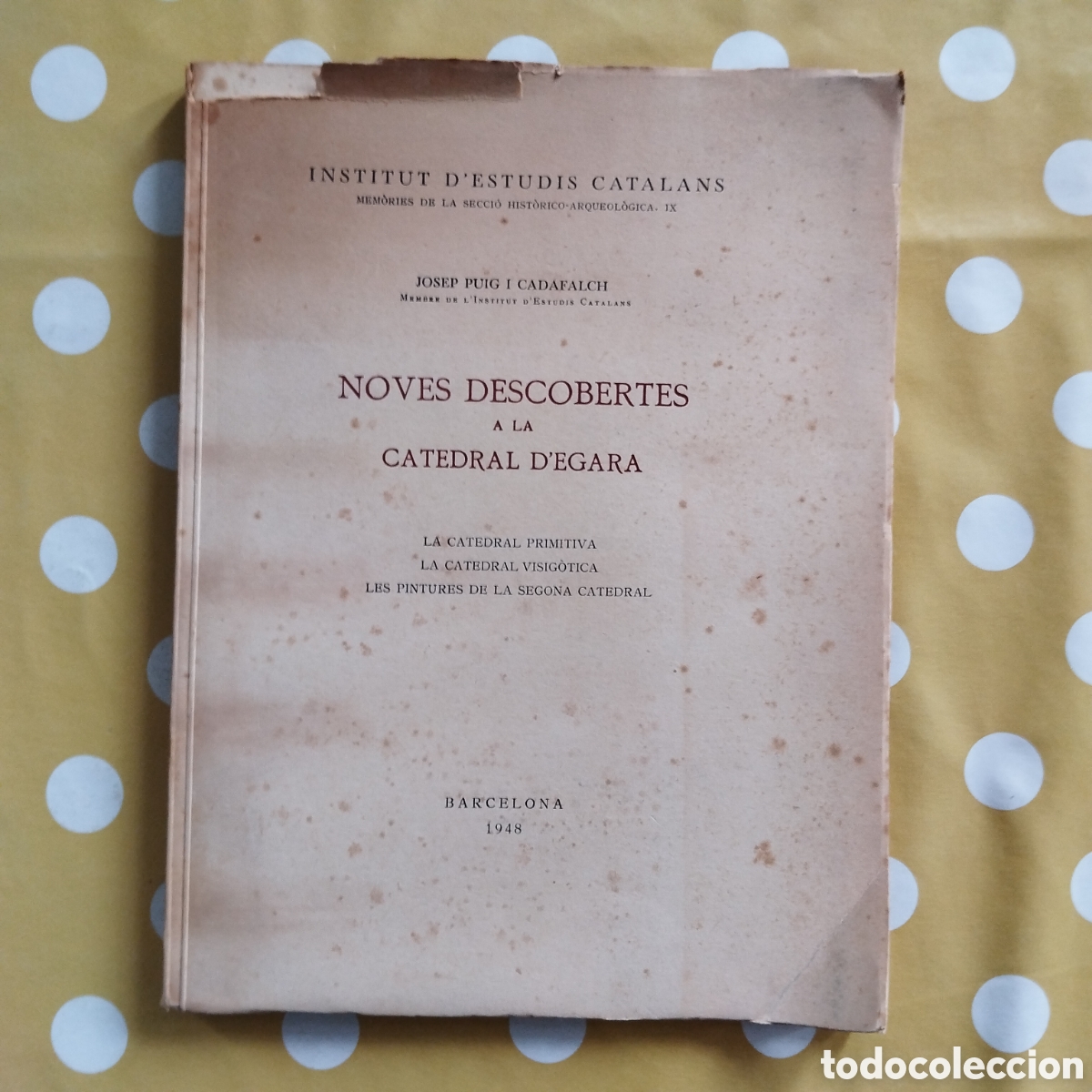 Libros de segunda mano: JOSEP PUIG I CADAFALCH NOVES DESCOBERTES A LA CATEDRAL D'&Egrave;GARA INSTITUT D'ESTUDIS CATALANS 1948