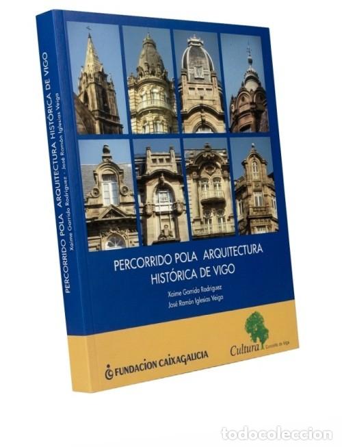 Libros de segunda mano: �F3781 - PERCORRIDO POLA ARQUITECTURA HISTORICA DE VIGO. DOLMENES. CASTROS. ROMANA. BARROCA. ETC.