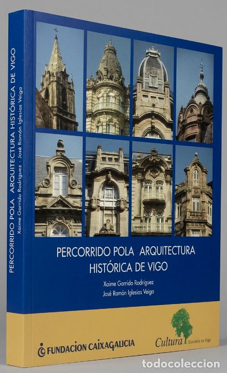 Libros de segunda mano: ARQUITECTURA HISTORICA DE VIGO. DOLMENES. CASTROS. ESTILO ROMANO. BARROCO. ETC. GALICIA.
