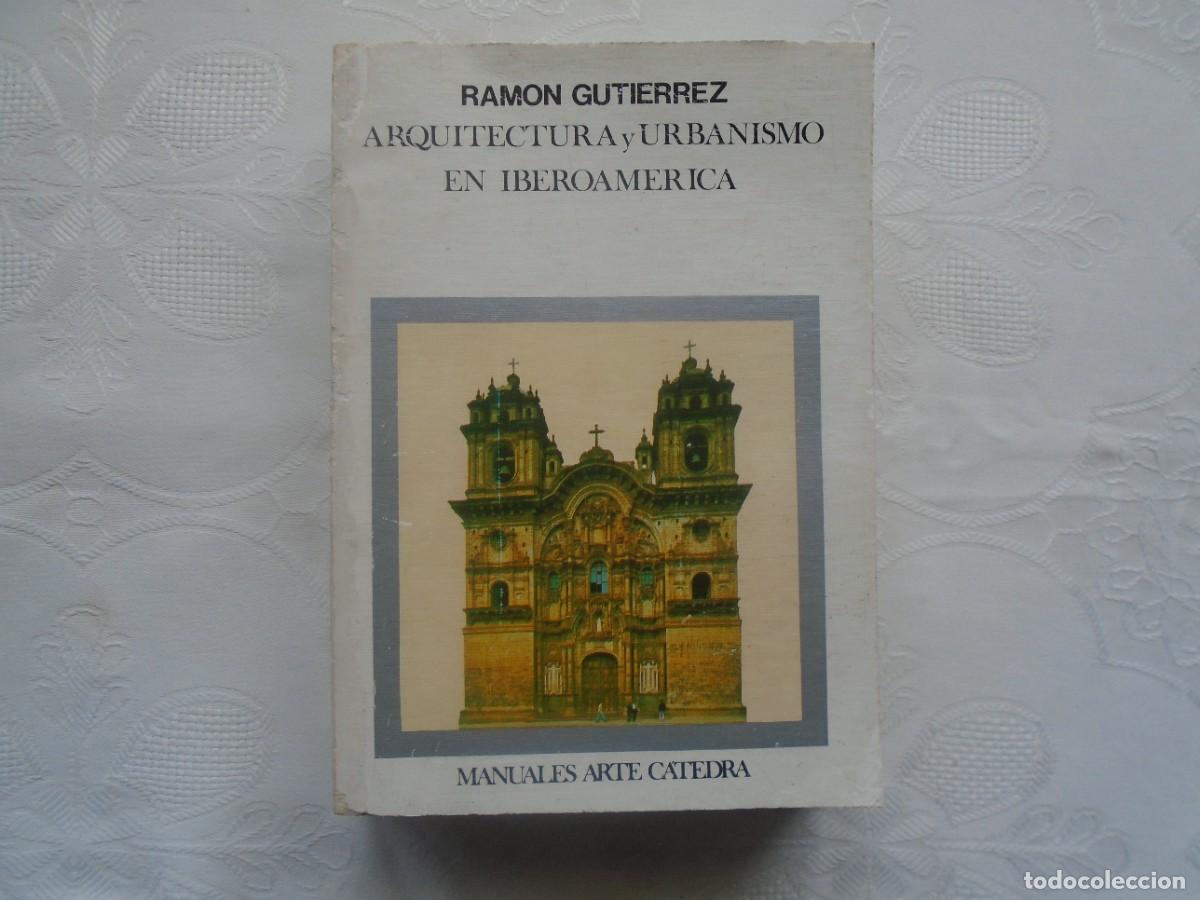 Libros de segunda mano: RAM&Oacute;N GUTI&Eacute;RREZ. ARQUITECTURA Y URBANISMO EN IBEROAM&Eacute;RICA. 1984.