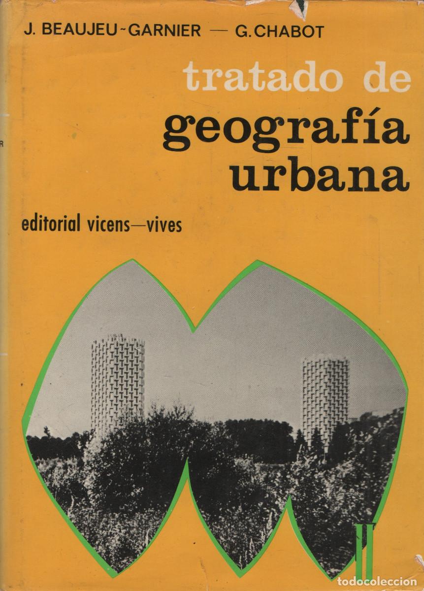 Libros de segunda mano: Tratado de geograf&iacute;a humana. J.Beaujeu-Garnier/G.Chabot. Vicens-Vives. 1970.