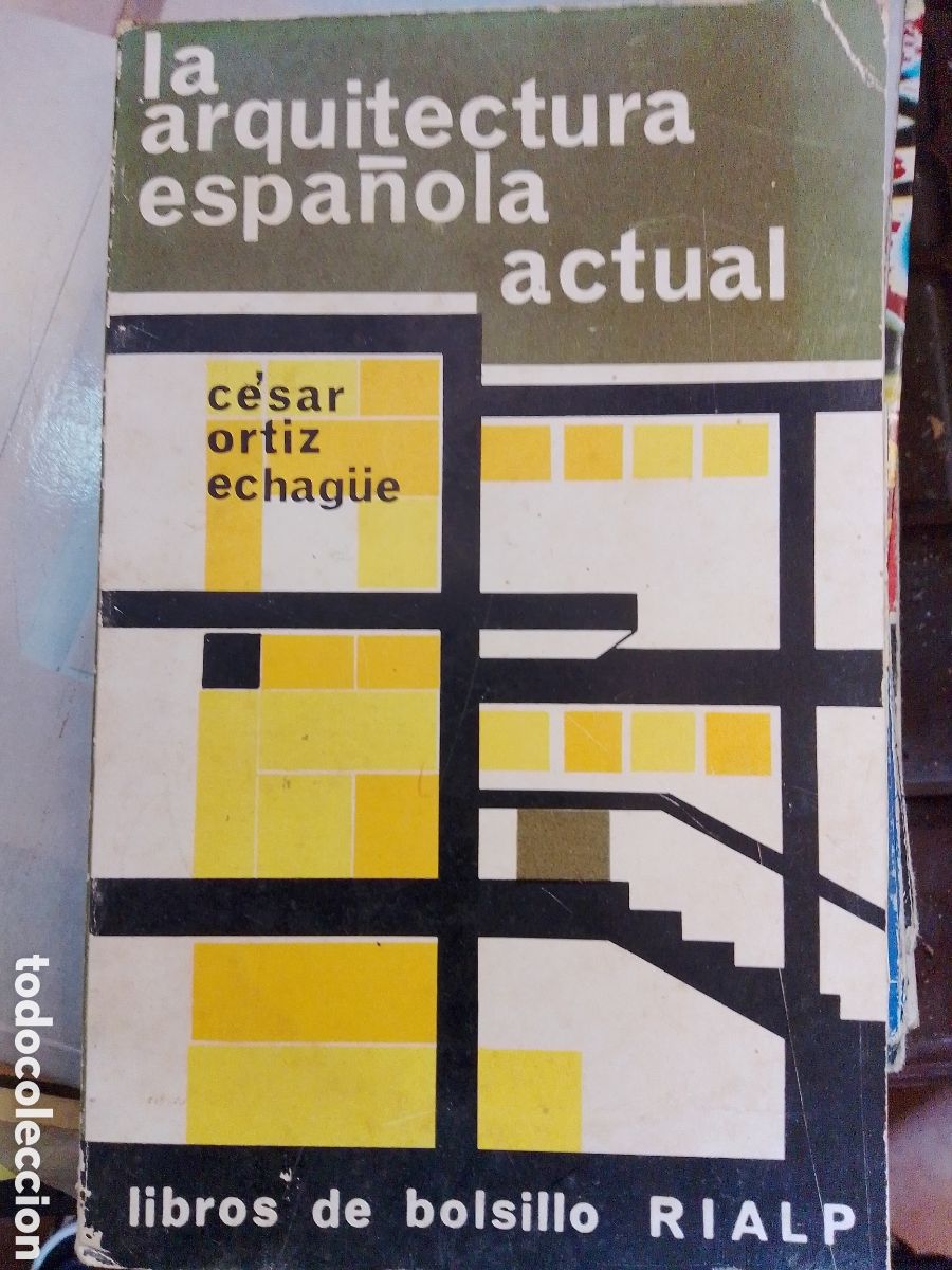 Libros de segunda mano: LA ARQUITECTURA ESPA&Ntilde;OLA ACTUAL. ORTIZ ECHAG&Uuml;E, CESAR. RIALP. 1965