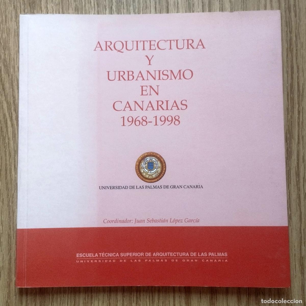 Libros de segunda mano: Libro ARQUITECTURA Y URBANISMO EN CANARIAS / 1968 - 1998 | Tenerife / Canarias