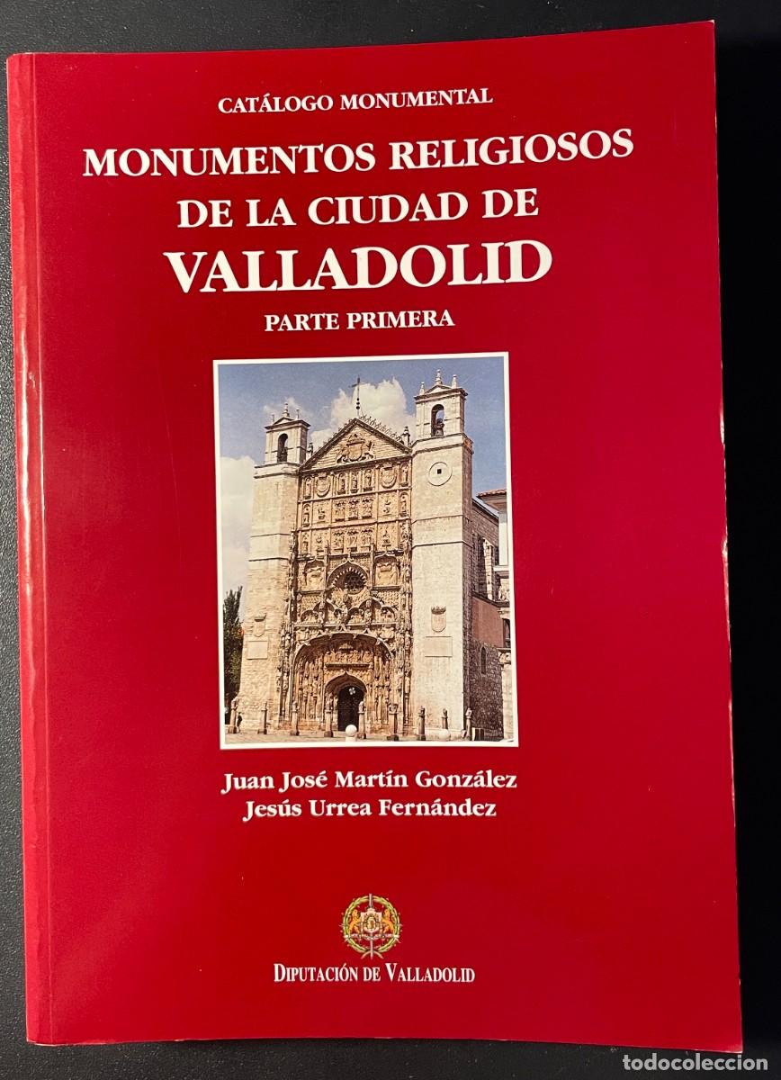 Libros de segunda mano: Monumentos religiosos de la ciudad de Valladolid. Parte primera. Diputaci&oacute;n Valladolid 2001.
