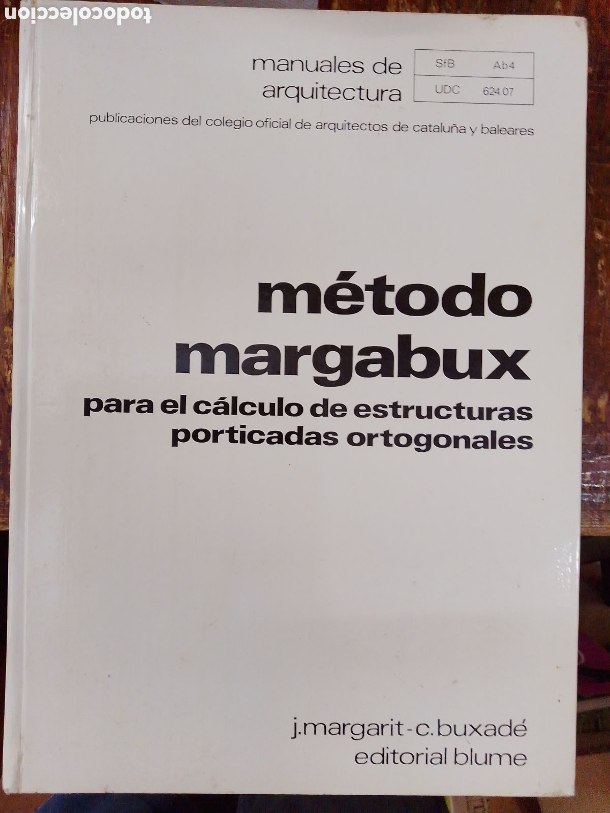 Libros de segunda mano: METODO MARGABUX. PARA EL CALCULO DE ESTRUCTURAS PORTICADAS ORTOGONALES. MARGARIT-BUXADE. BLUME, 1969