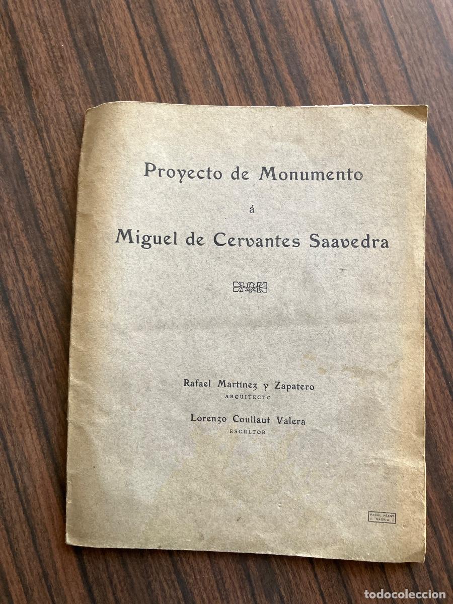 Libros de segunda mano: PROYECTO DE MONUMENTO A MIGUEL DE CERVANTES SAAVEDRA RAFAEL MARTINEZ Y LORENZO COLLAUT MADRID 1916