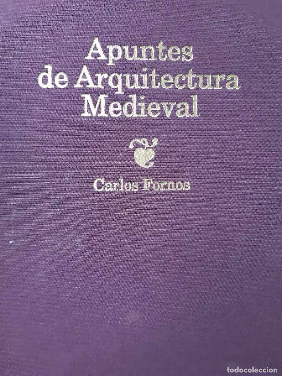 Libros de segunda mano: APUNTES DE ARQUITECTURA MEDIEVAL - CARLOS FORNOS - ENDESA 1994 (ED LIMITADA 1500)