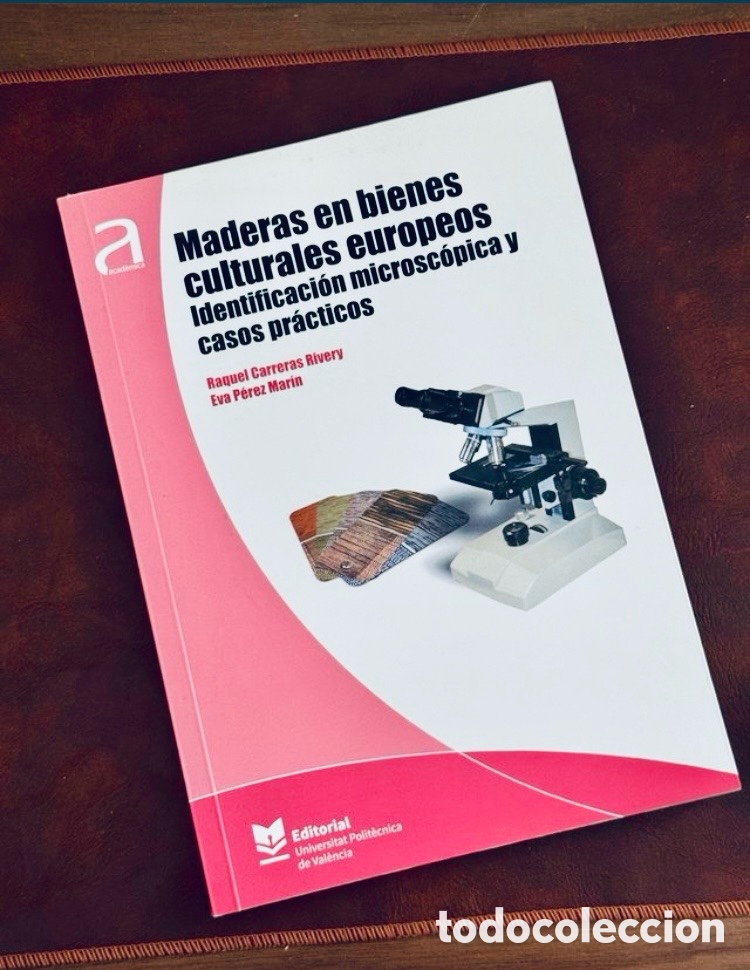 Libros de segunda mano: Maderas en bienes culturales europeos Identificaci&oacute;n microsc&oacute;pica y casos pr&aacute;cticos.