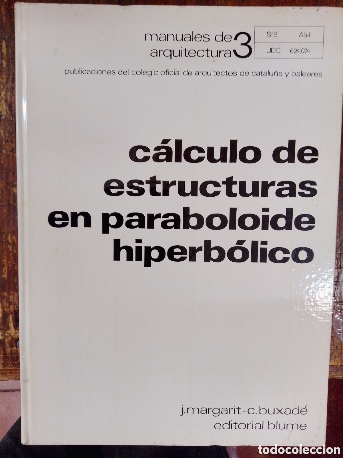 Libros de segunda mano: CALCULO DE ESTRUCTURAS EN PARABOLOIDE HIPERBOLICO. MARGARIT- BUXADE. BLUME. 1969