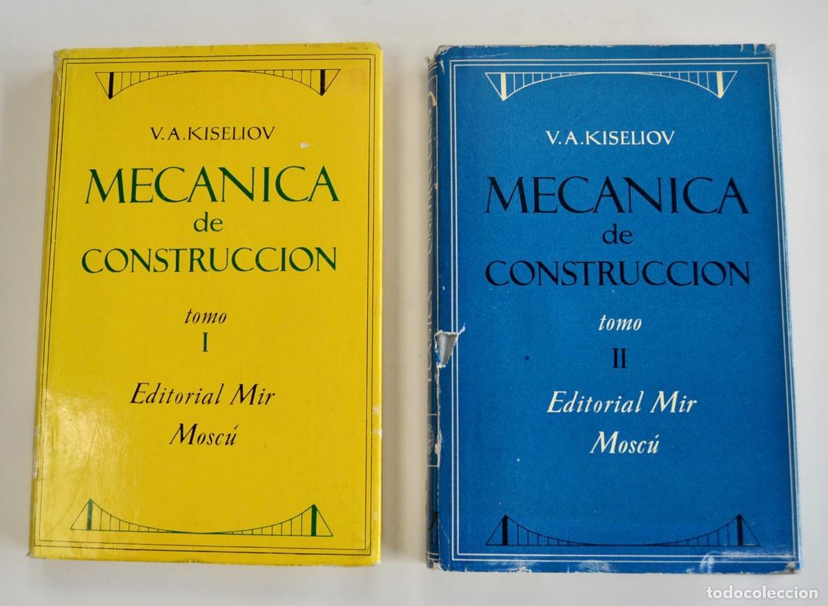 Libros de segunda mano: V. A. Kiseliov. &rdquo;Mec&aacute;nica de Construcci&oacute;n&rdquo; (Tomos I y II). Editorial Mir. 2&ordf; edici&oacute;n. Mosc&uacute;, 1976.