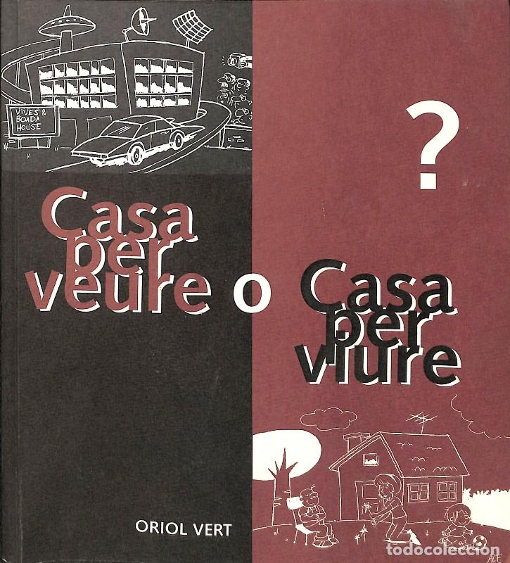 Libros de segunda mano: Casa per veure o casa per viure? - Oriol Vert Rossell - Edici&oacute; de l'autor