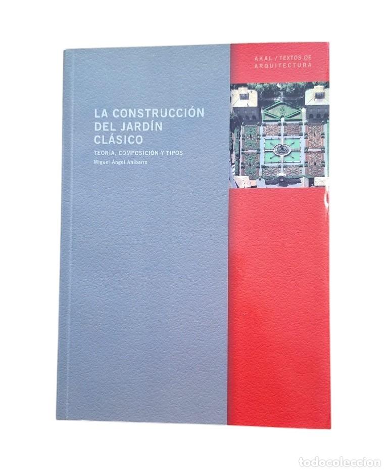 Livres d'occasion: An&iacute;barro, M. &Aacute;.- LA CONSTRUCCI&Oacute;N DEL JARD&Iacute;N CL&Aacute;SICO. TEOR&Iacute;A, COMPOSICI&Oacute;N Y TIPOS. (2002)