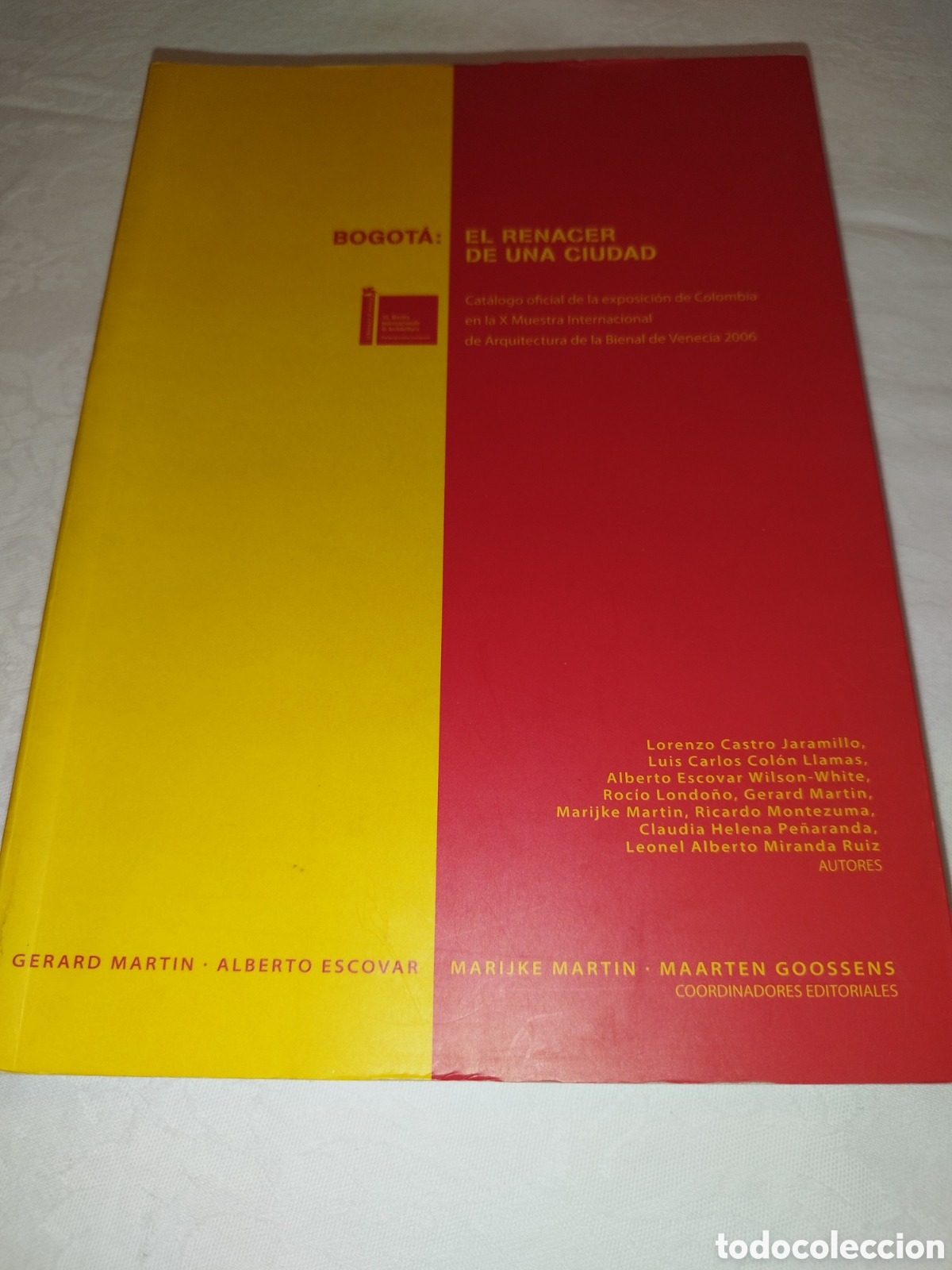 Libros de segunda mano: BOGOTA: EL RENACER DE UNA CIUDAD. CATALOGO EXPOSICION COLOMBIA ARQUITECTURA BIENAL VENECIA 2006 1&ordf;ED