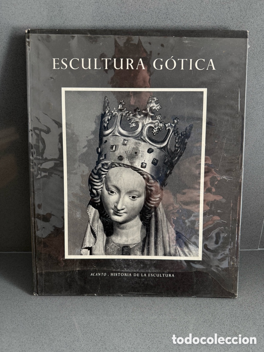Libros de segunda mano: ESCULTURA GOTICA - ACANTO HISTORIA DE LA ESCULTURA MAX H. VON FREEDEN FOTOGRAFIA F.L. KENETT 1962