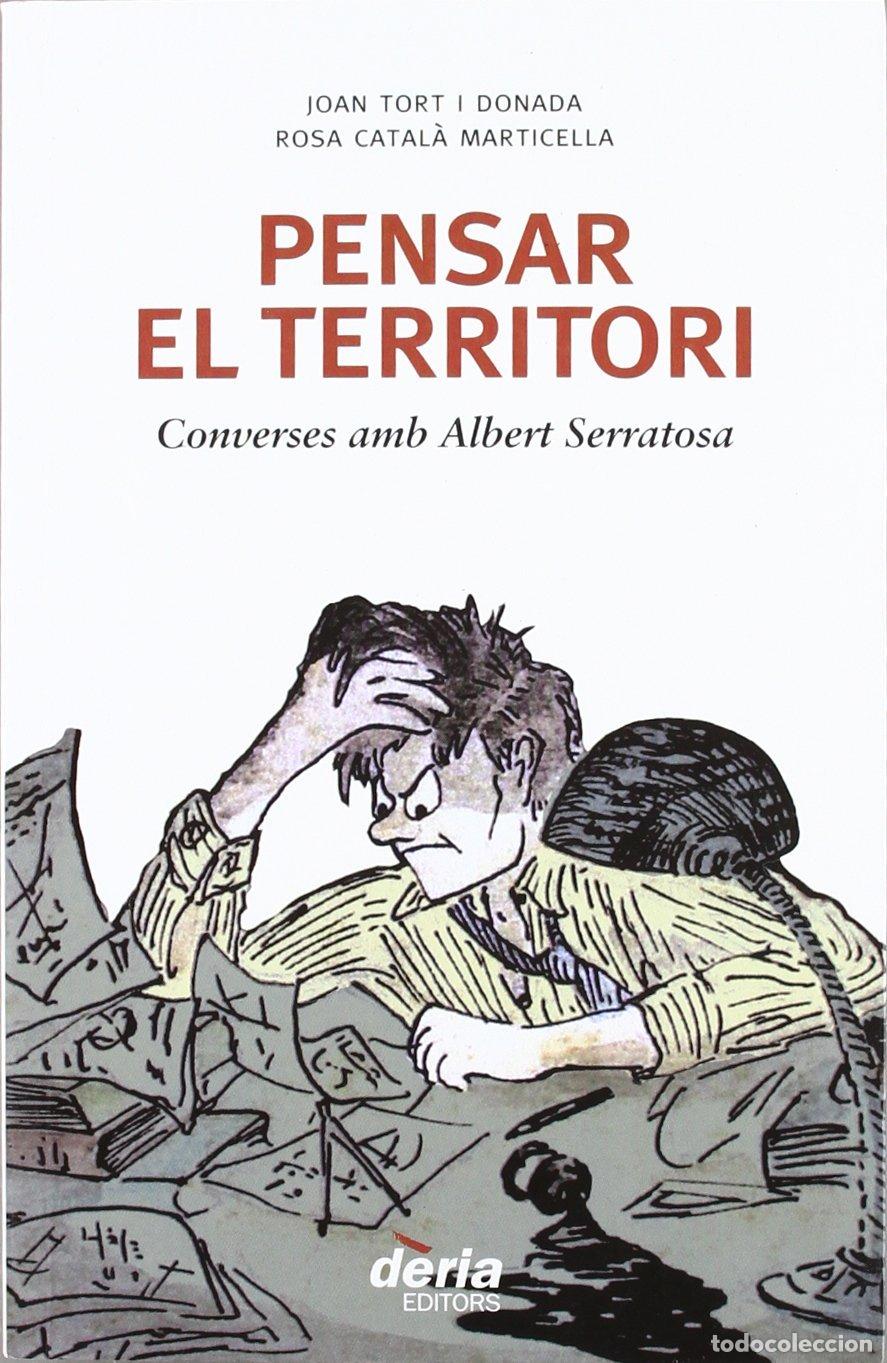 Libros de segunda mano: Pensar el Territori: Converses amb Albert Serratosa - Tort i Donada, Joan - D&egrave;ria Editors