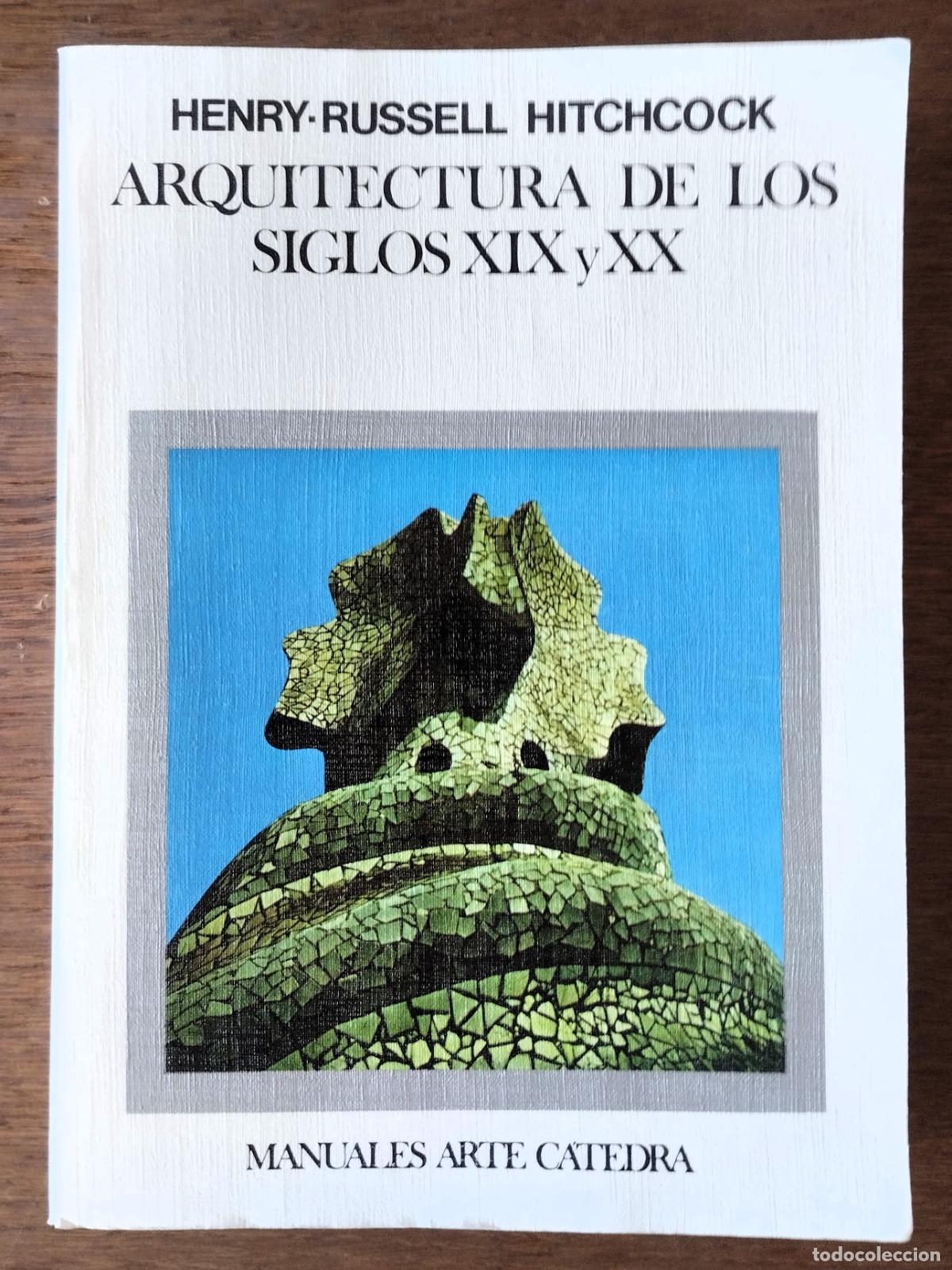 Libros de segunda mano: Henry Russell Hitchcock, Arquitectura de los siglos XIX y XX, C&aacute;tedra, 1993,